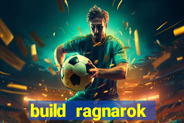 build ragnarok history reborn 1x